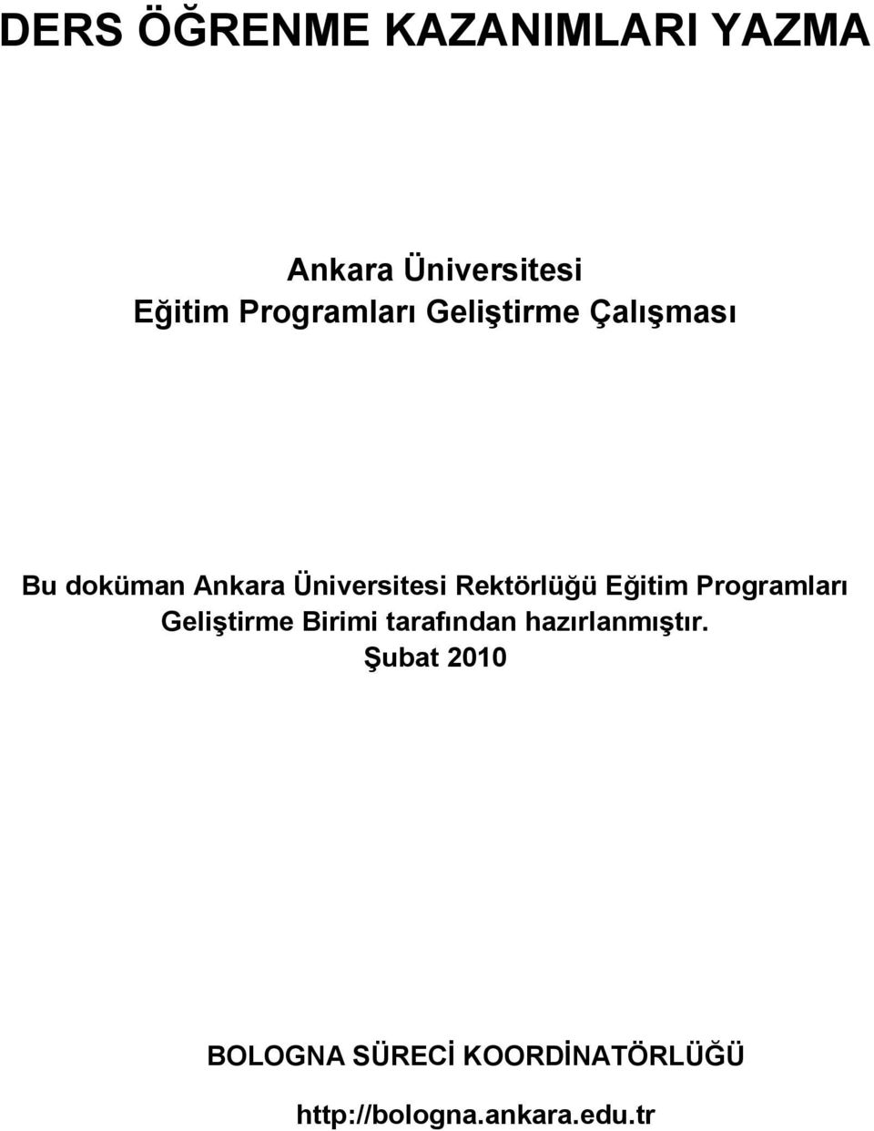 Rektörlüğü Eğitim Programları Geliştirme Birimi tarafından