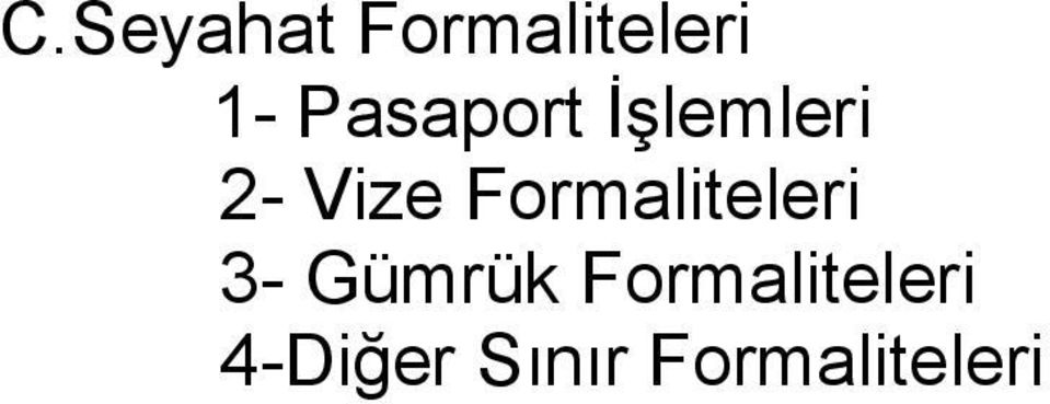 Formaliteleri 3- Gümrük