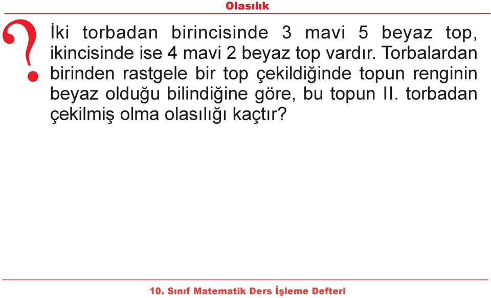 Torbalardan b r nden rastgele b r top çek ld ğ nde topun