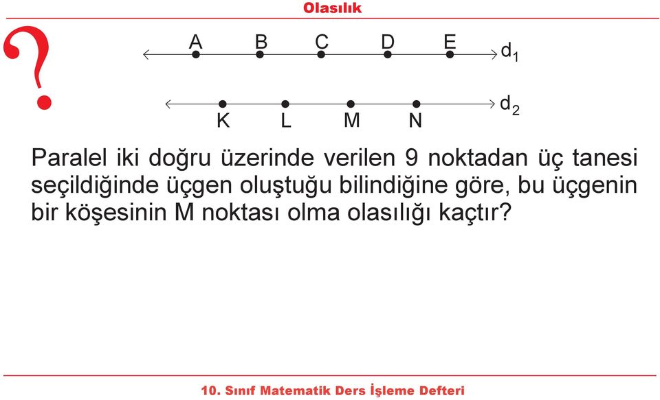 üçgen oluştuğu b l nd ğ ne göre, bu üçgen n b