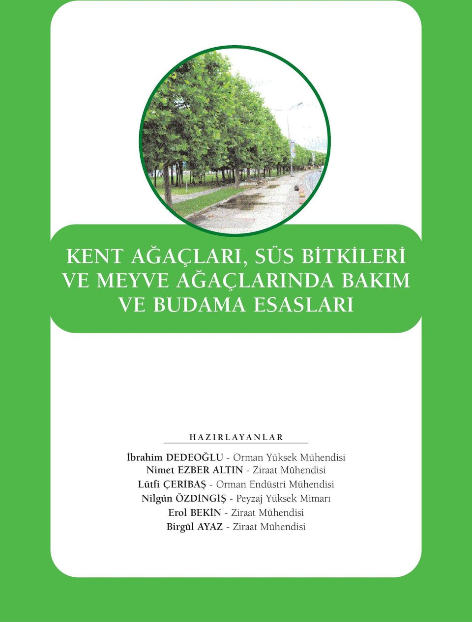 Ziraat Mühendisi Lütfi ÇERİBAŞ - Orman Endüstri Mühendisi Nilgün ÖZDİNGİŞ -