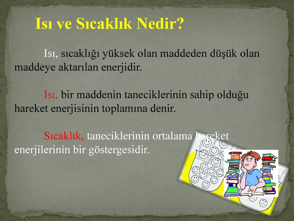 aktarılan enerjidir.