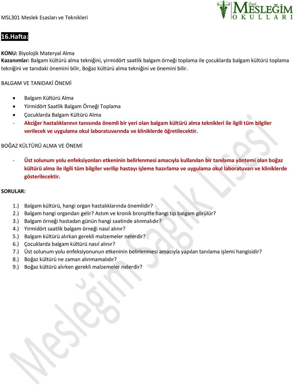 BALGAM VE TANIDAKİ ÖNEMİ Balgam Kültürü Alma Yirmidört Saatlik Balgam Örneği Toplama Çocuklarda Balgam Kültürü Alma - Akciğer hastalıklarının tanısında önemli bir yeri olan balgam kültürü alma