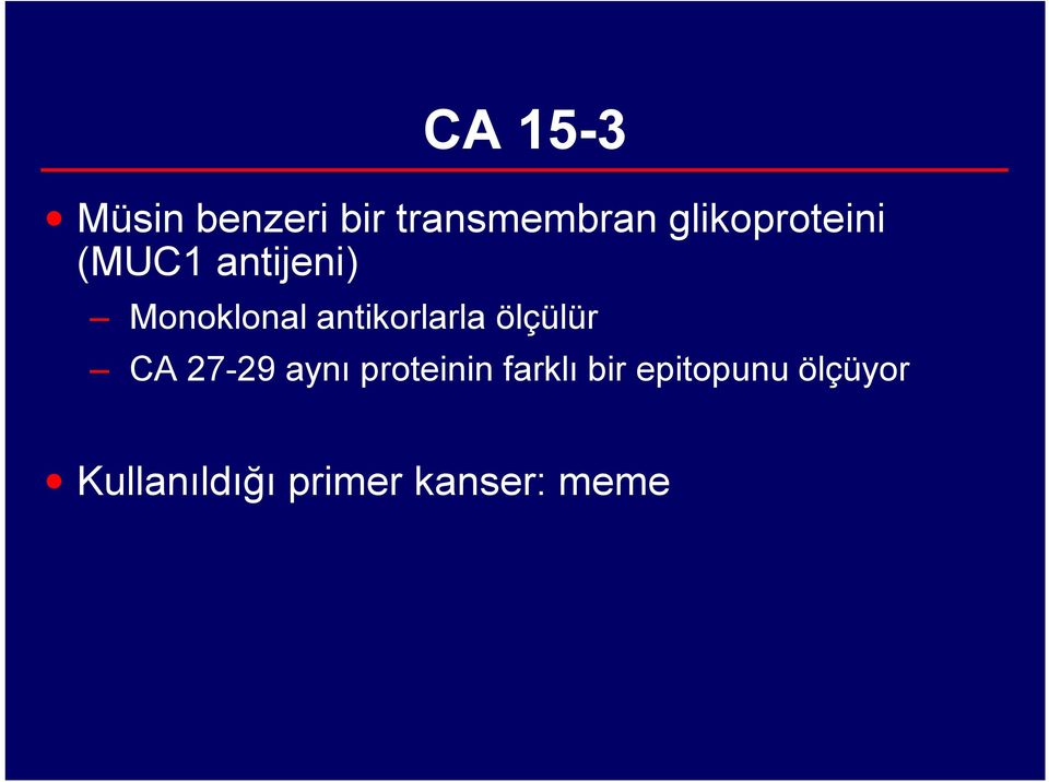 antikorlarla ölçülür CA 27-29 aynı proteinin