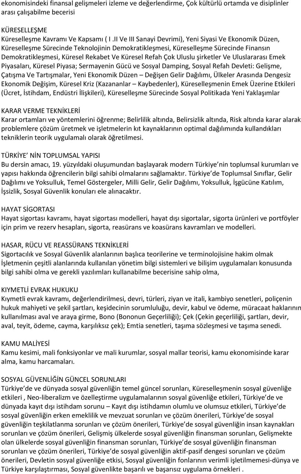 Çok Uluslu şirketler Ve Uluslararası Emek Piyasaları, Küresel Piyasa; Sermayenin Gücü ve Sosyal Damping, Sosyal Refah Devleti: Gelişme, Çatışma Ve Tartışmalar, Yeni Ekonomik Düzen Değişen Gelir