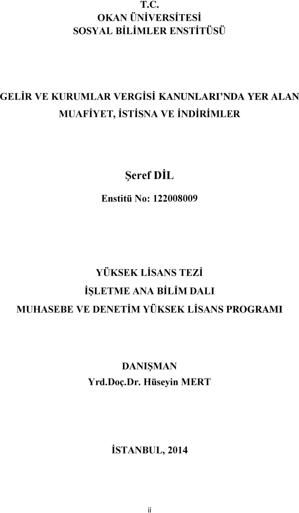 No: 122008009 YÜKSEK LİSANS TEZİ İŞLETME ANA BİLİM DALI MUHASEBE VE