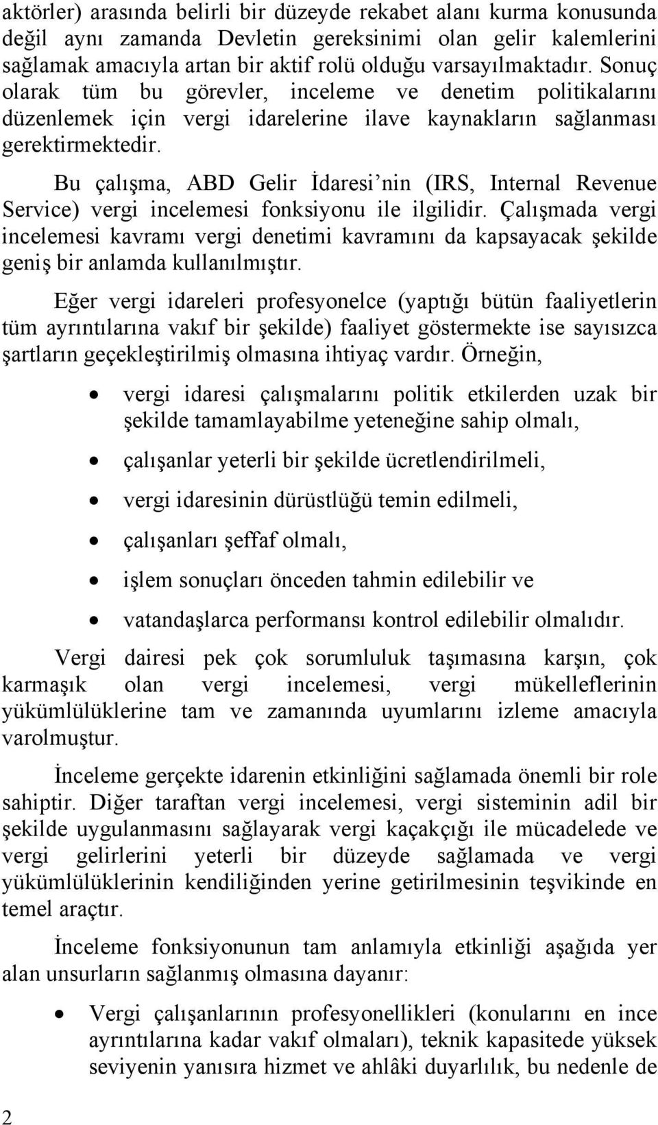 Bu çalışma, ABD Gelir İdaresi nin (IRS, Internal Revenue Service) vergi incelemesi fonksiyonu ile ilgilidir.