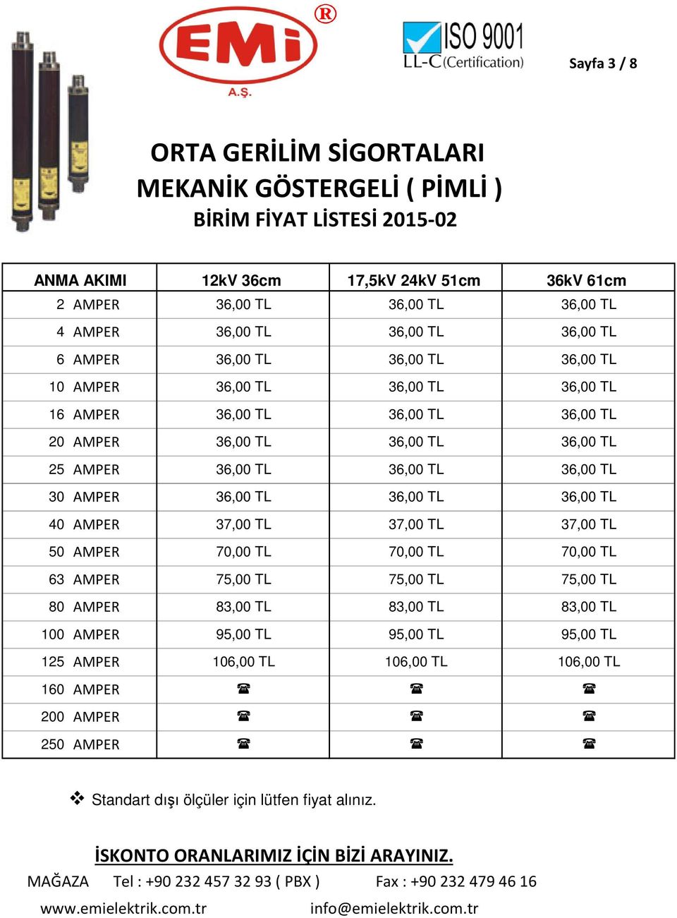 37,00 TL 70,00 TL 70,00 TL 75,00 TL 75,00 TL 83,00 TL 83,00 TL 95,00 TL 95,00 TL 106,00 TL 106,00 TL 36kV 61cm 37,00 TL 70,00 TL 75,00