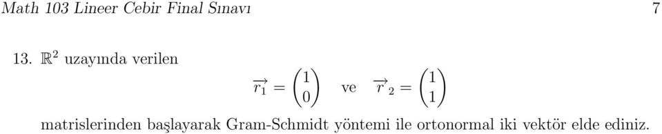 matrislerinden başlayarak Gram-Schmidt