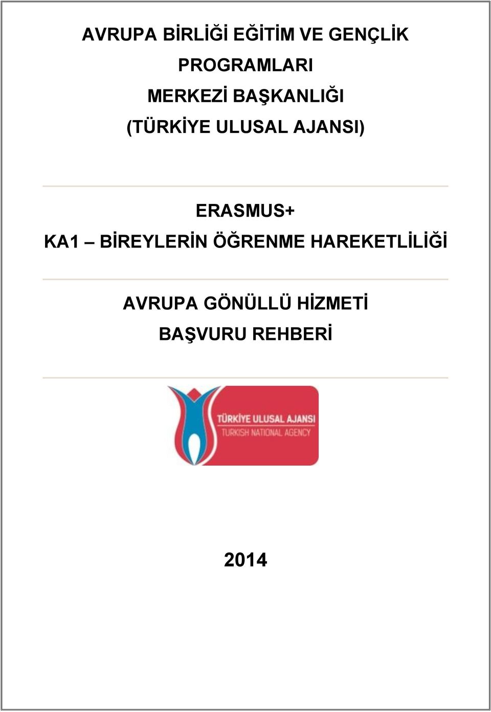 ERASMUS+ KA1 BİREYLERİN ÖĞRENME