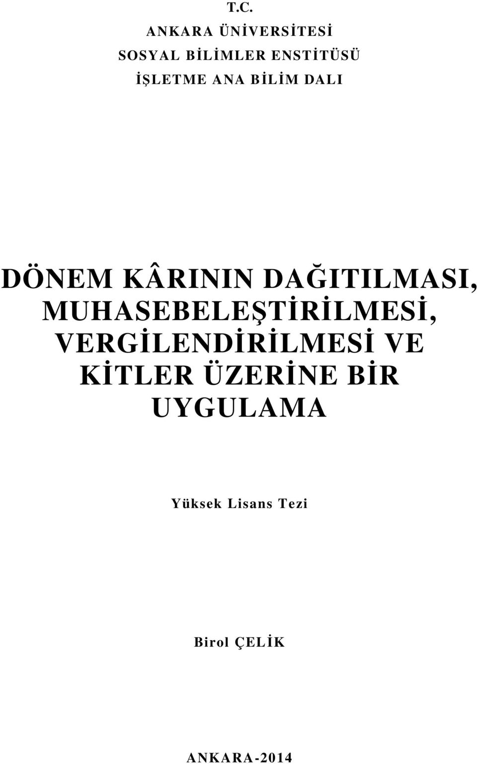 MUHASEBELEŞTİRİLMESİ, VERGİLENDİRİLMESİ VE KİTLER