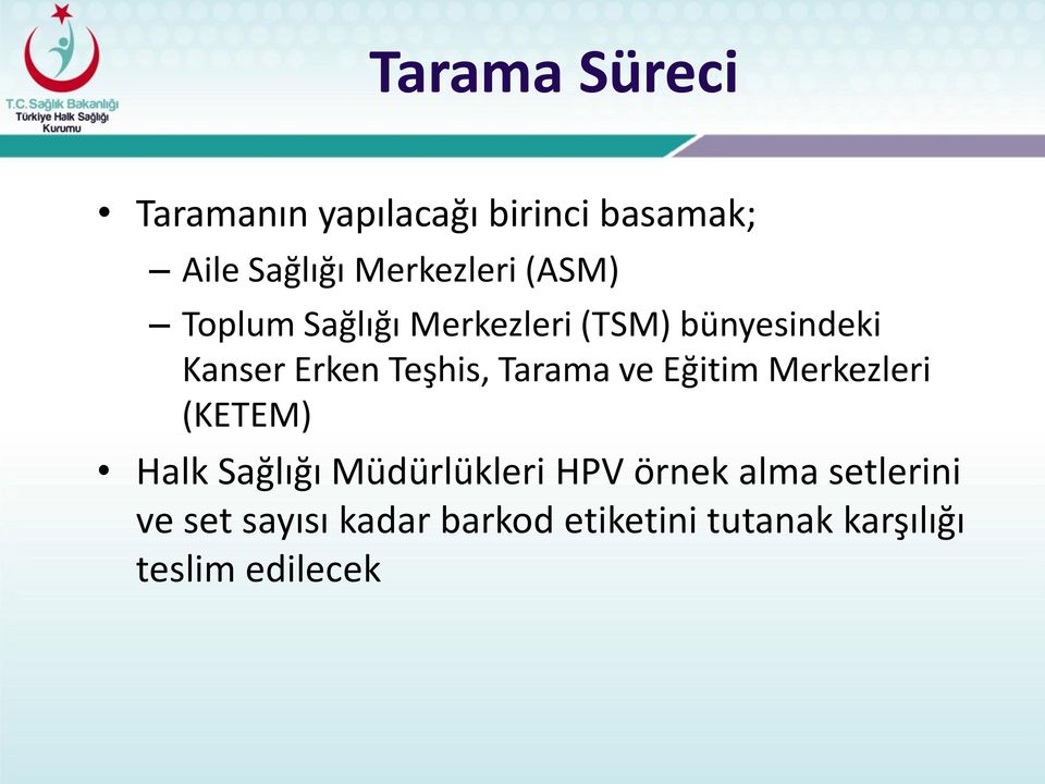 Tarama ve Eğitim Merkezleri (KETEM) Halk Sağlığı Müdürlükleri HPV örnek alma