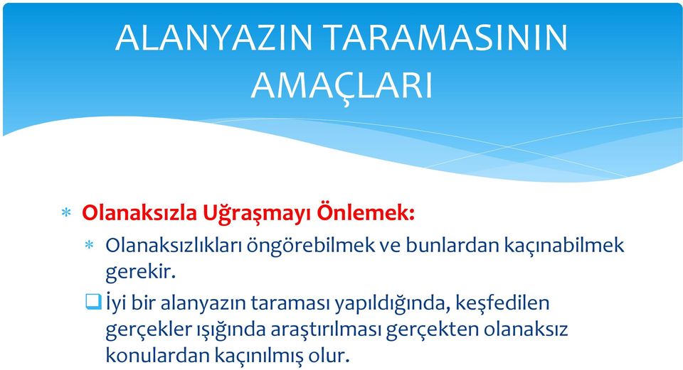 İyi bir alanyazın taraması yapıldığında, keşfedilen gerçekler