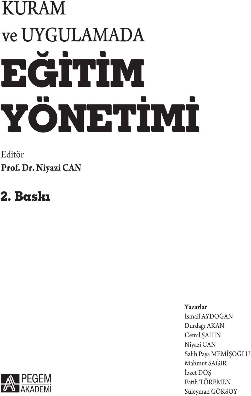 Baskı Yazarlar İsmail AYDOĞAN Durdağı AKAN Cemil