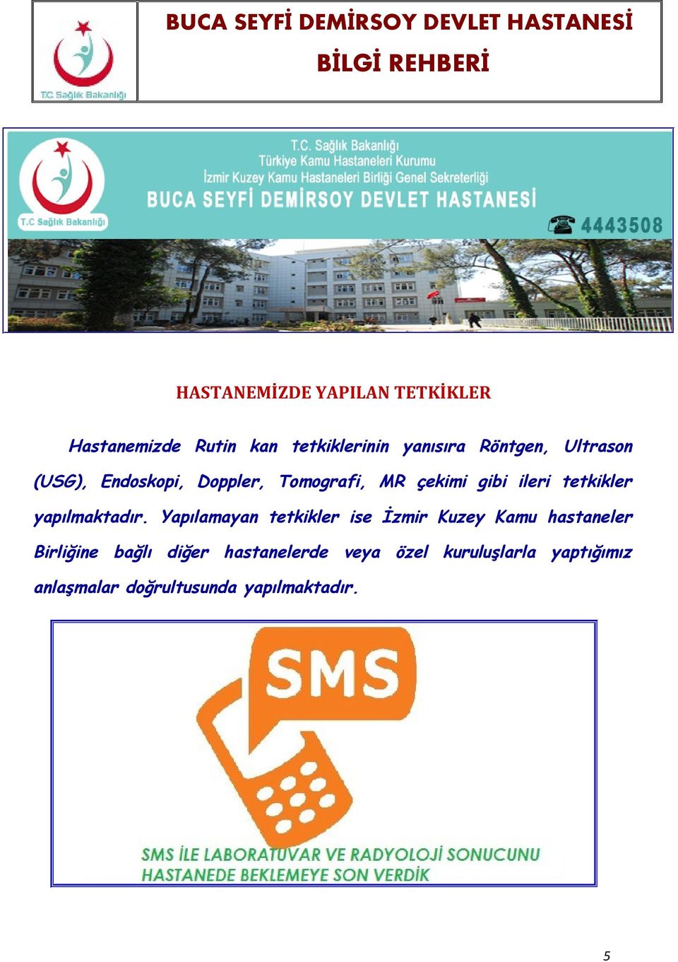 yapılmaktadır.