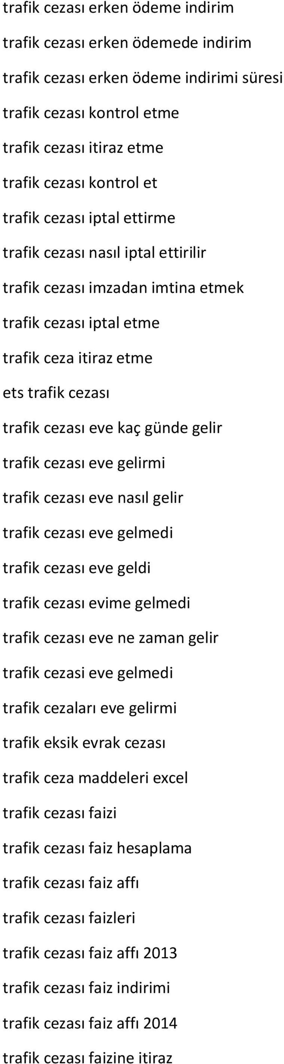 cezası eve gelirmi trafik cezası eve nasıl gelir trafik cezası eve gelmedi trafik cezası eve geldi trafik cezası evime gelmedi trafik cezası eve ne zaman gelir trafik cezasi eve gelmedi trafik