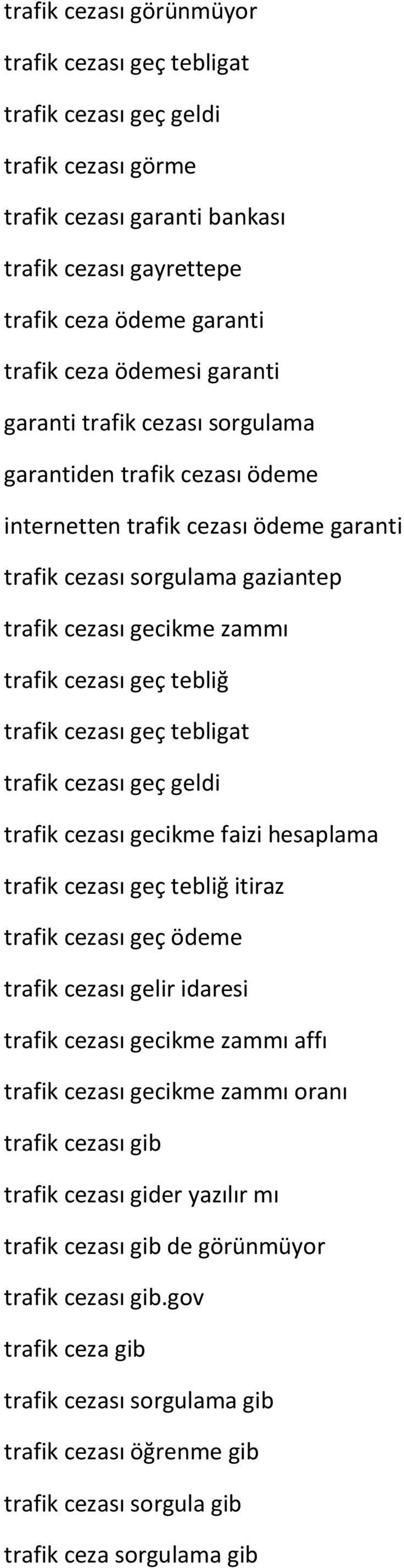 trafik cezası geç tebligat trafik cezası geç geldi trafik cezası gecikme faizi hesaplama trafik cezası geç tebliğ itiraz trafik cezası geç ödeme trafik cezası gelir idaresi trafik cezası gecikme