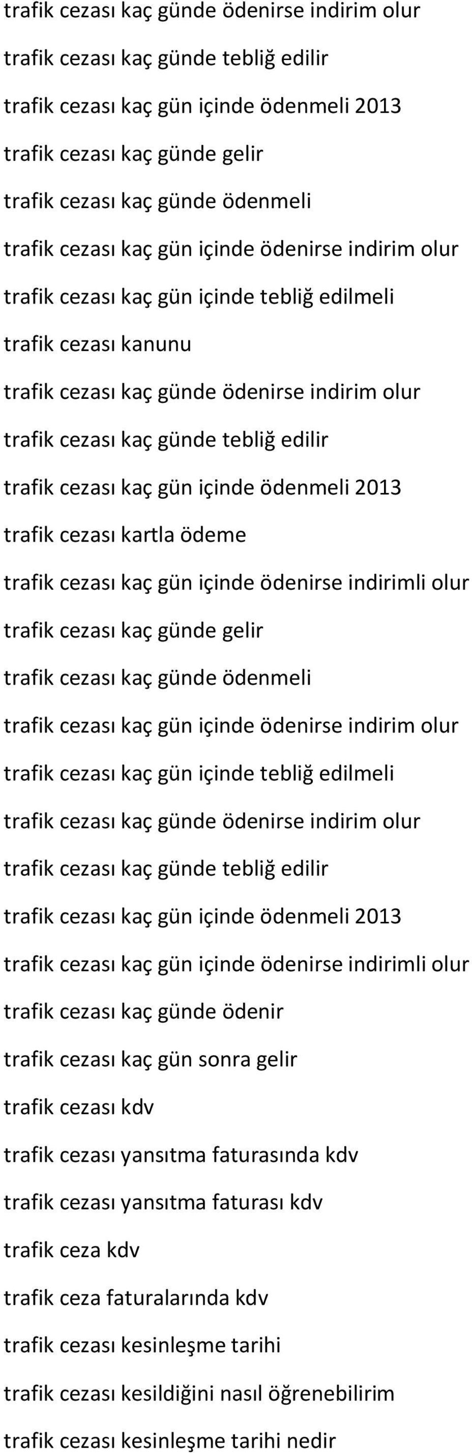 trafik cezası kaç gün içinde ödenmeli 2013 trafik cezası kartla ödeme trafik cezası kaç gün içinde ödenirse indirimli olur trafik cezası kaç günde gelir trafik cezası kaç günde ödenmeli trafik cezası