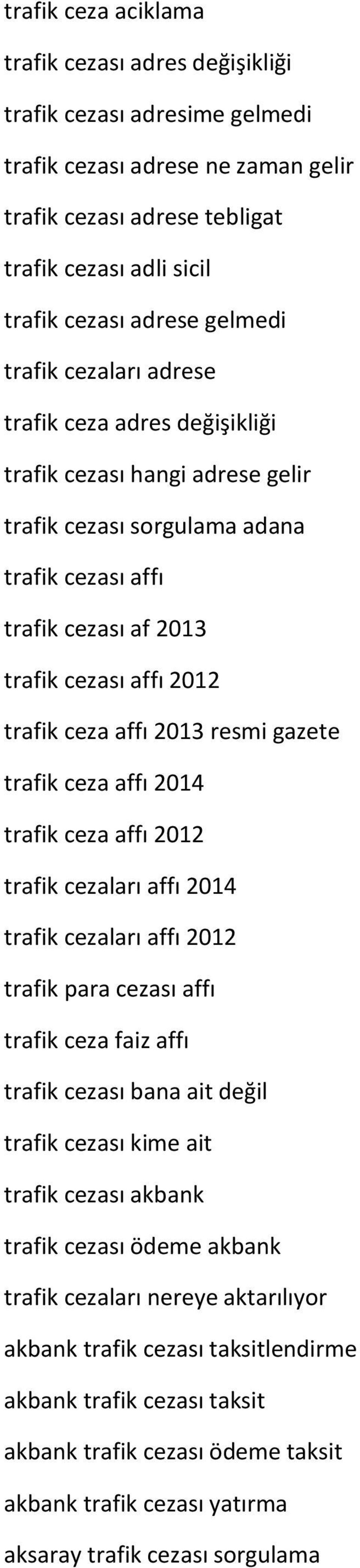 ceza affı 2013 resmi gazete trafik ceza affı 2014 trafik ceza affı 2012 trafik cezaları affı 2014 trafik cezaları affı 2012 trafik para cezası affı trafik ceza faiz affı trafik cezası bana ait değil