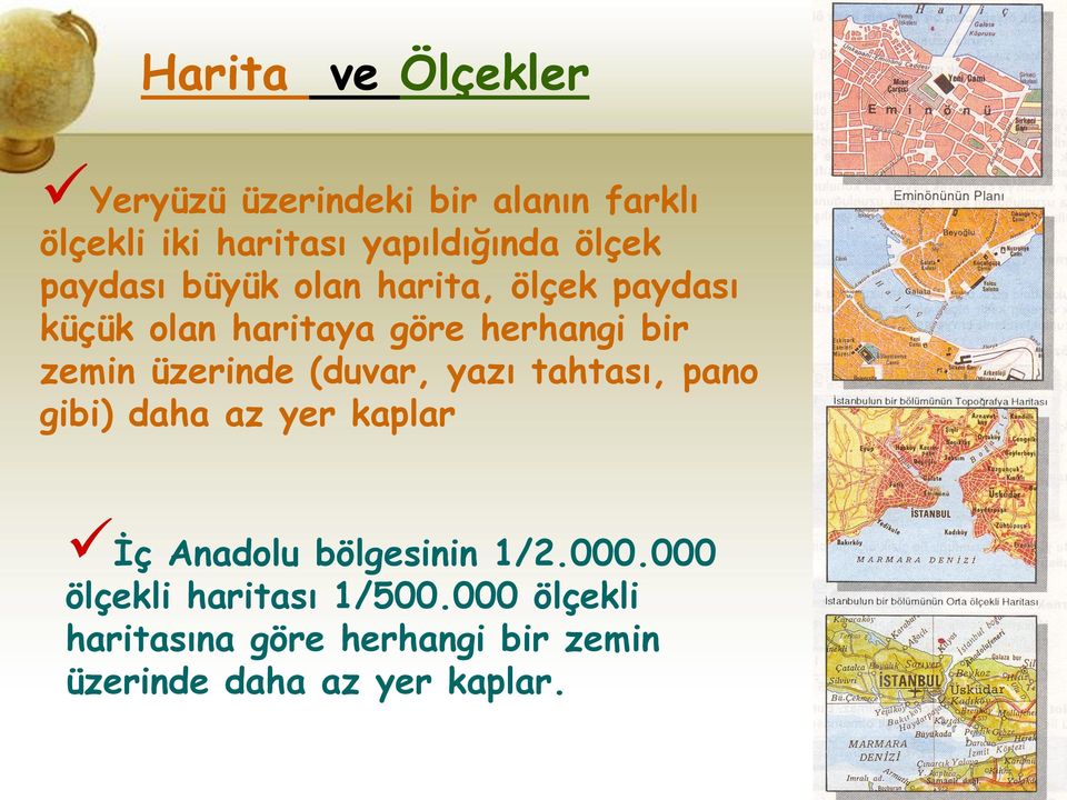 üzerinde (duvar, yazı tahtası, pano gibi) daha az yer kaplar İç Anadolu bölgesinin 1/2.000.