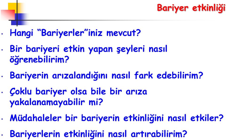 Bariyerin arızalandığını nasıl fark edebilirim?