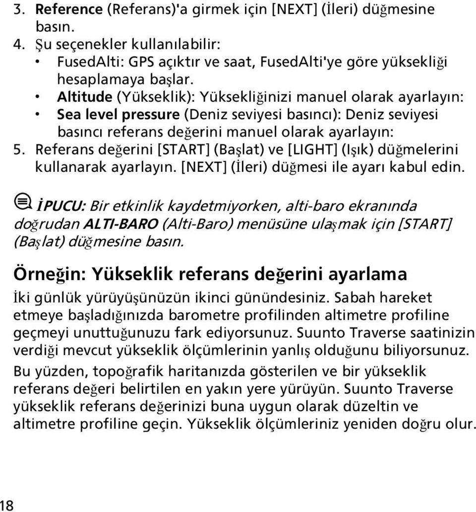 Referans değerini [START] (Başlat) ve [LIGHT] (Işık) düğmelerini kullanarak ayarlayın. [NEXT] (İleri) düğmesi ile ayarı kabul edin.