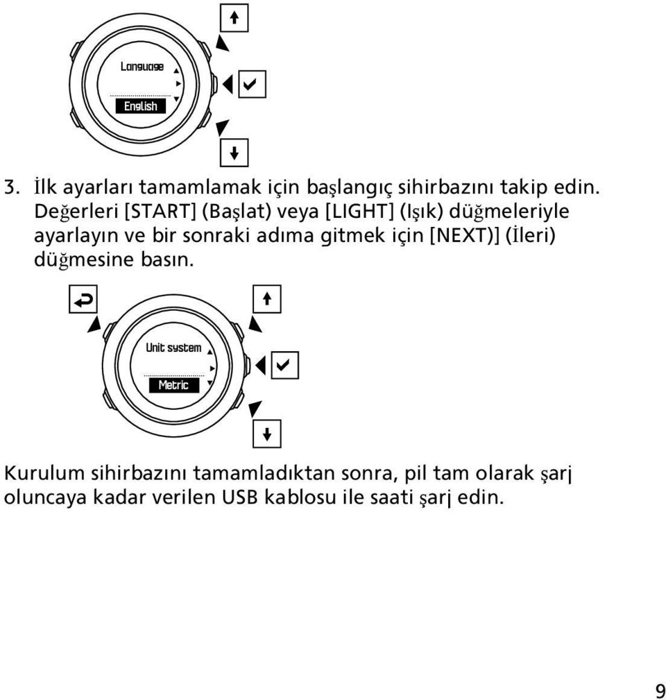 adıma gitmek için [NEXT)] (İleri) düğmesine basın.