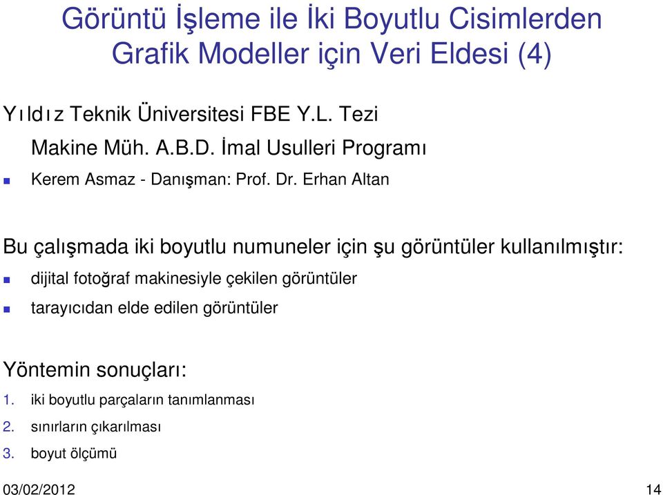 İmal Usulleri Programı Kerem Asmaz - Danışman: Prof. Dr.