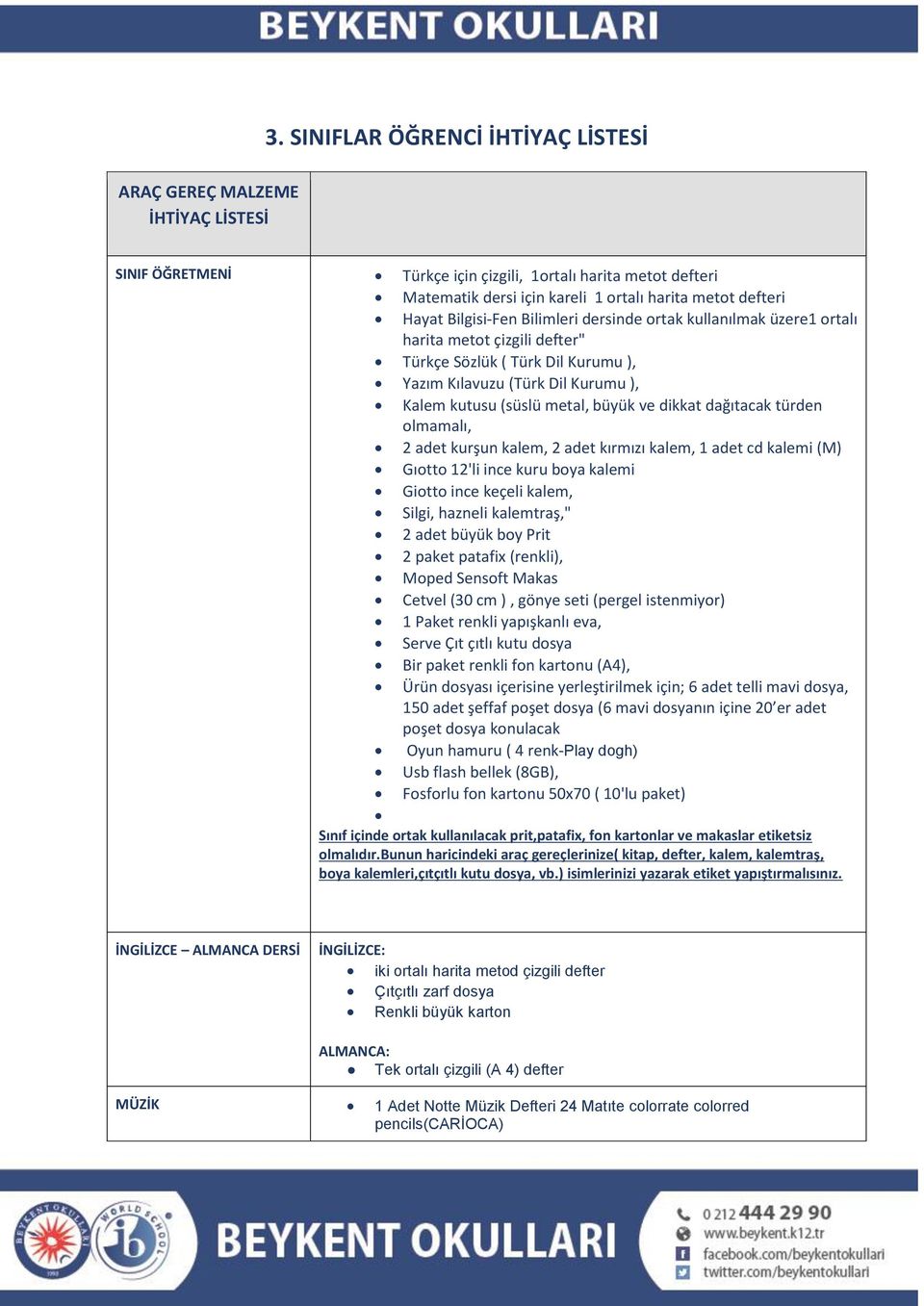 üzere1 ortalı harita metot çizgili defter" Türkçe Sözlük ( Türk Dil Kurumu ), Yazım Kılavuzu (Türk Dil Kurumu ), Kalem kutusu (süslü metal, büyük ve dikkat dağıtacak türden olmamalı, 2 adet kurşun