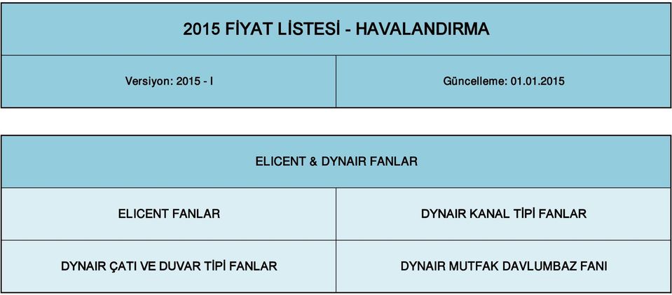 ELICENT FANLAR DYNAIR KANAL TİPİ FANLAR DYNAIR