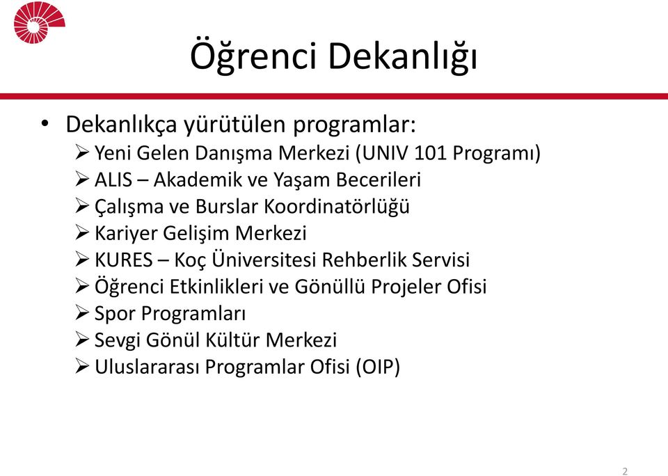 Gelişim Merkezi KURES Koç Üniversitesi Rehberlik Servisi Öğrenci Etkinlikleri ve Gönüllü