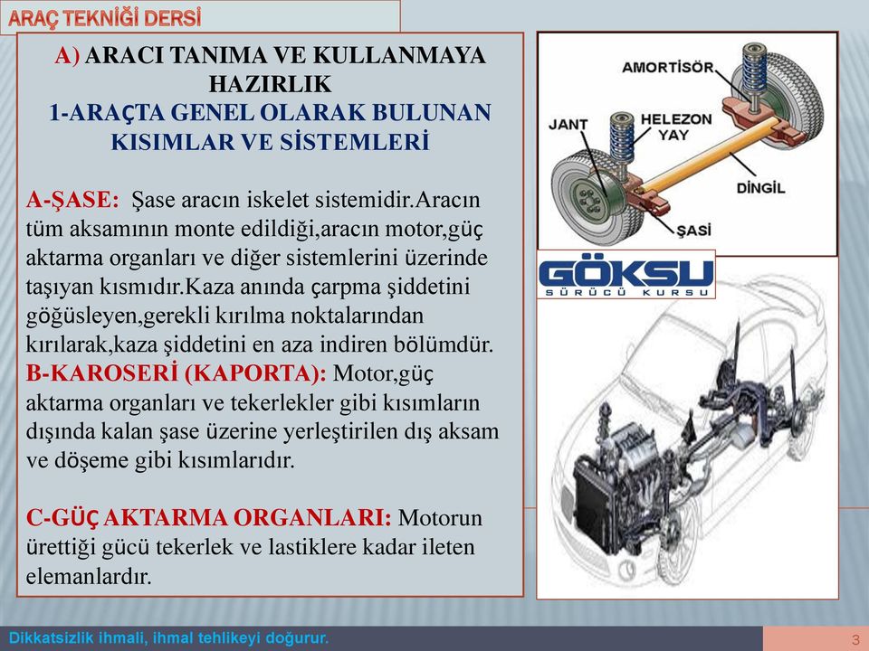 kaza anında çarpma şiddetini göğüsleyen,gerekli kırılma noktalarından kırılarak,kaza şiddetini en aza indiren bölümdür.