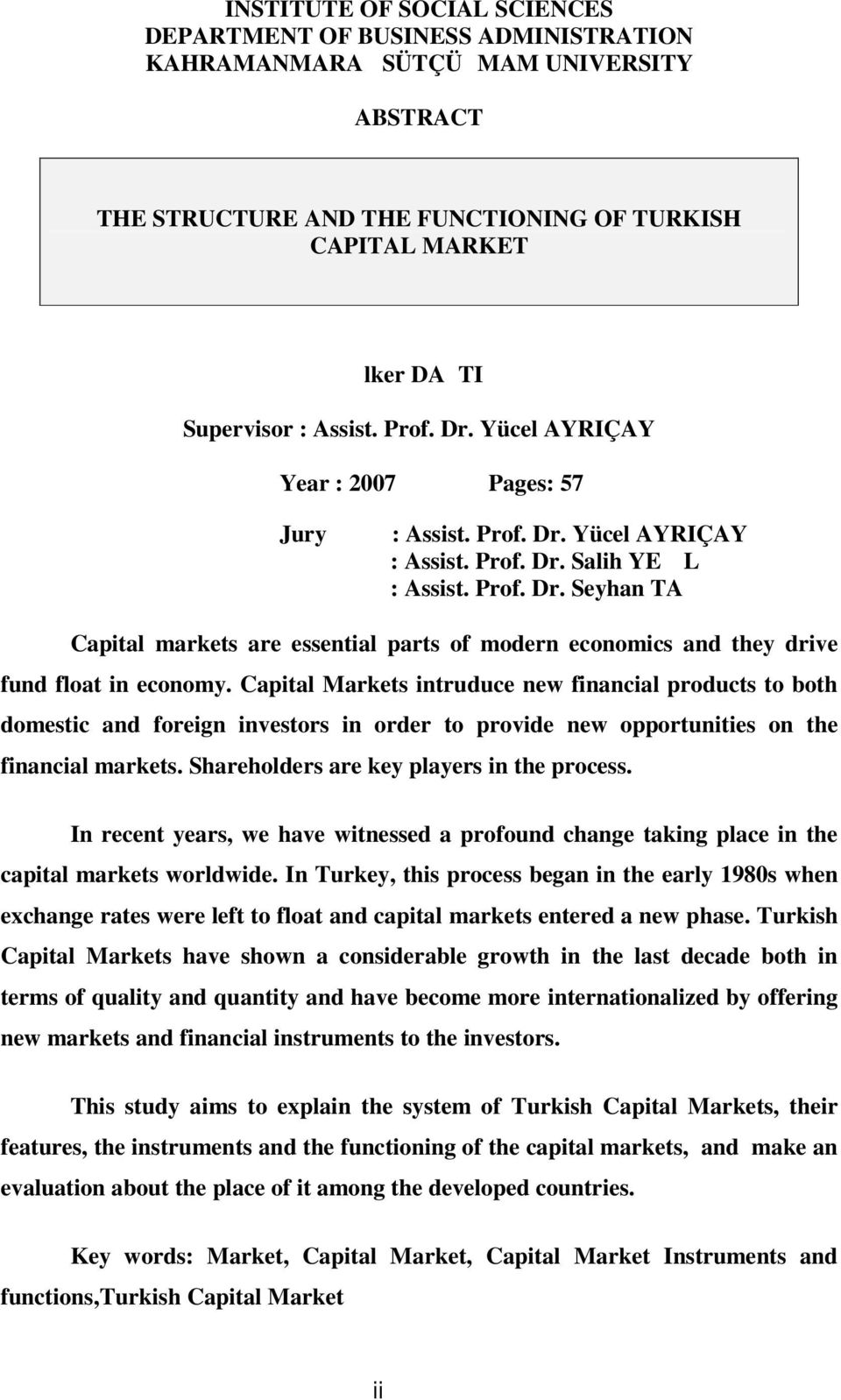 Capital Markets intruduce new financial products to both domestic and foreign investors in order to provide new opportunities on the financial markets. Shareholders are key players in the process.