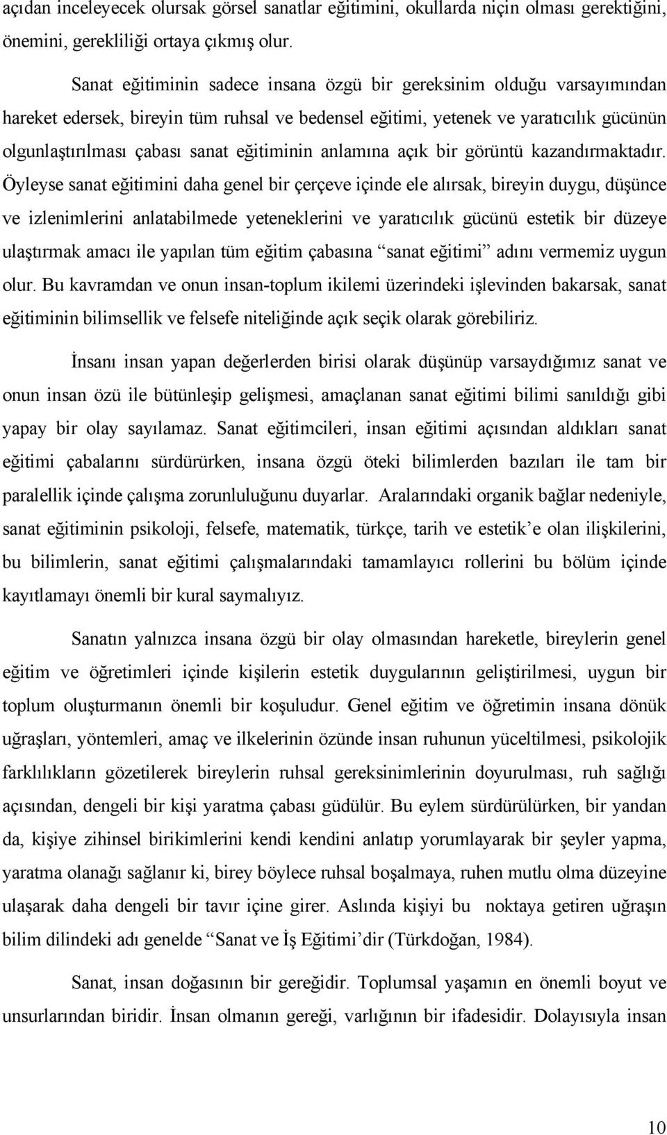 eğitiminin anlamına açık bir görüntü kazandırmaktadır.