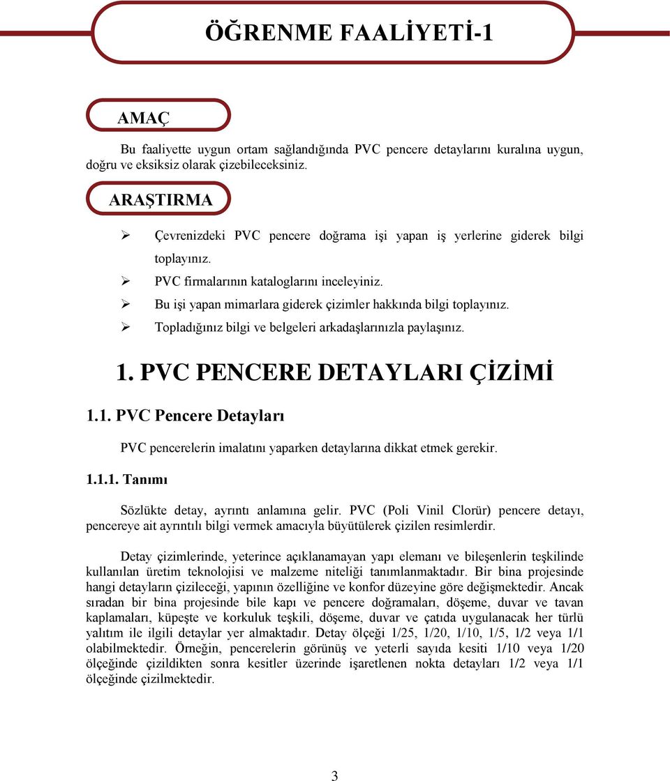 Bu iģi yapan mimarlara giderek çizimler hakkında bilgi toplayınız. Topladığınız bilgi ve belgeleri arkadaģlarınızla paylaģınız. 1.