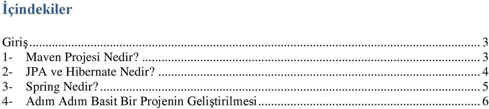 ... 3 2- JPA ve Hibernate Nedir?