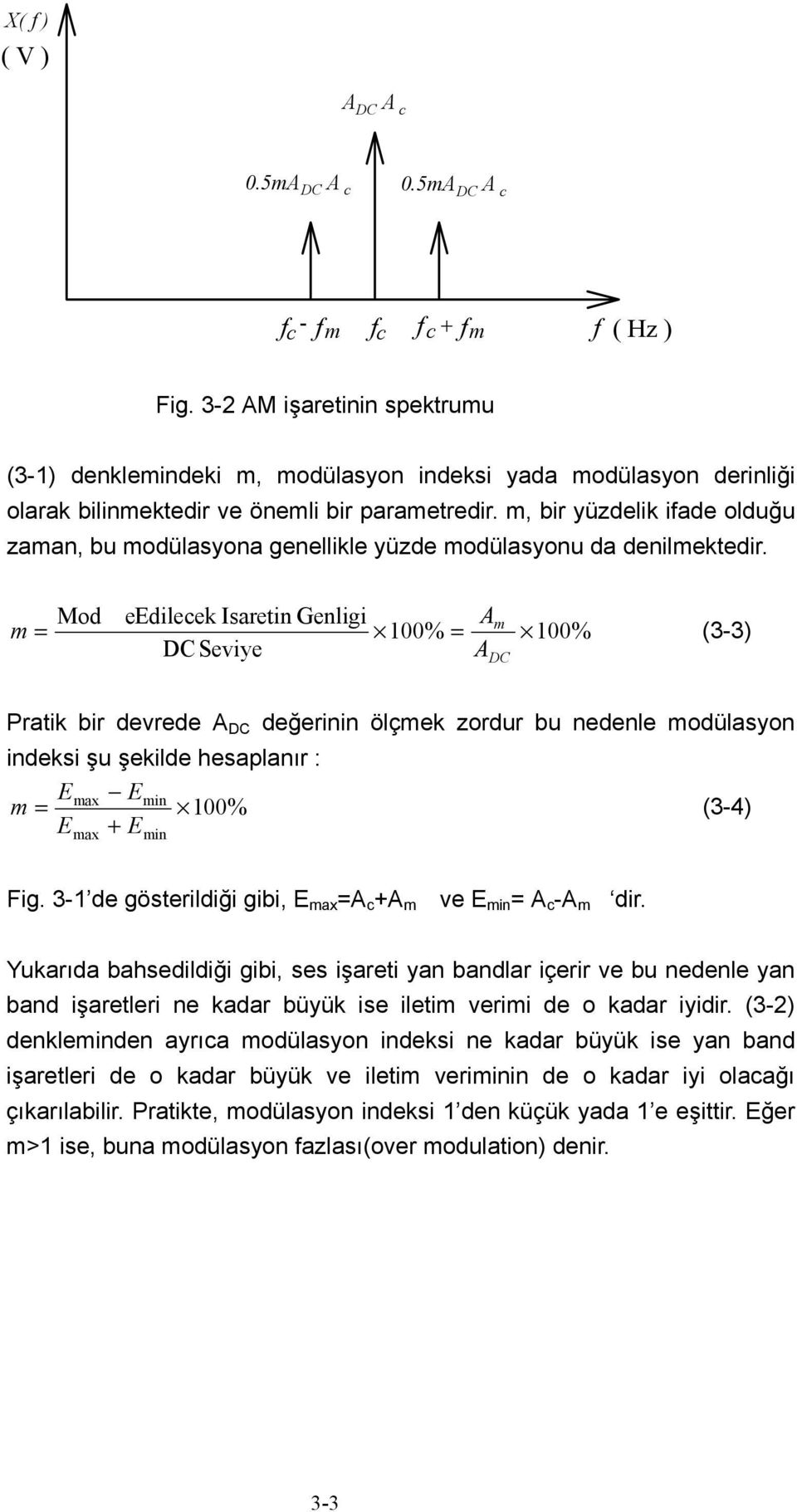 m, bir yüzdelik ifade olduğu zaman, bu modülasyona genellikle yüzde modülasyonu da denilmektedir.