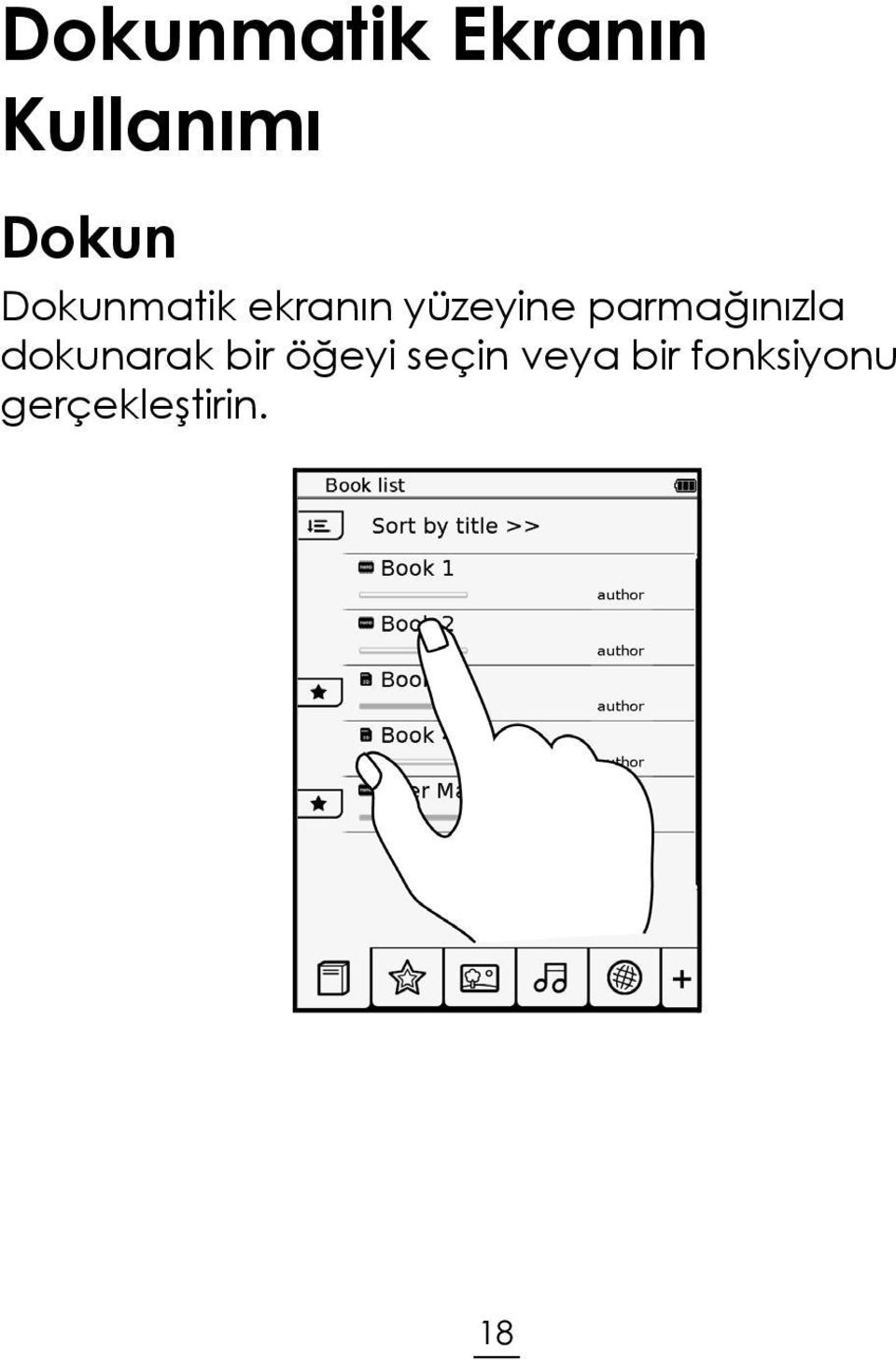 parmağınızla dokunarak bir öğeyi