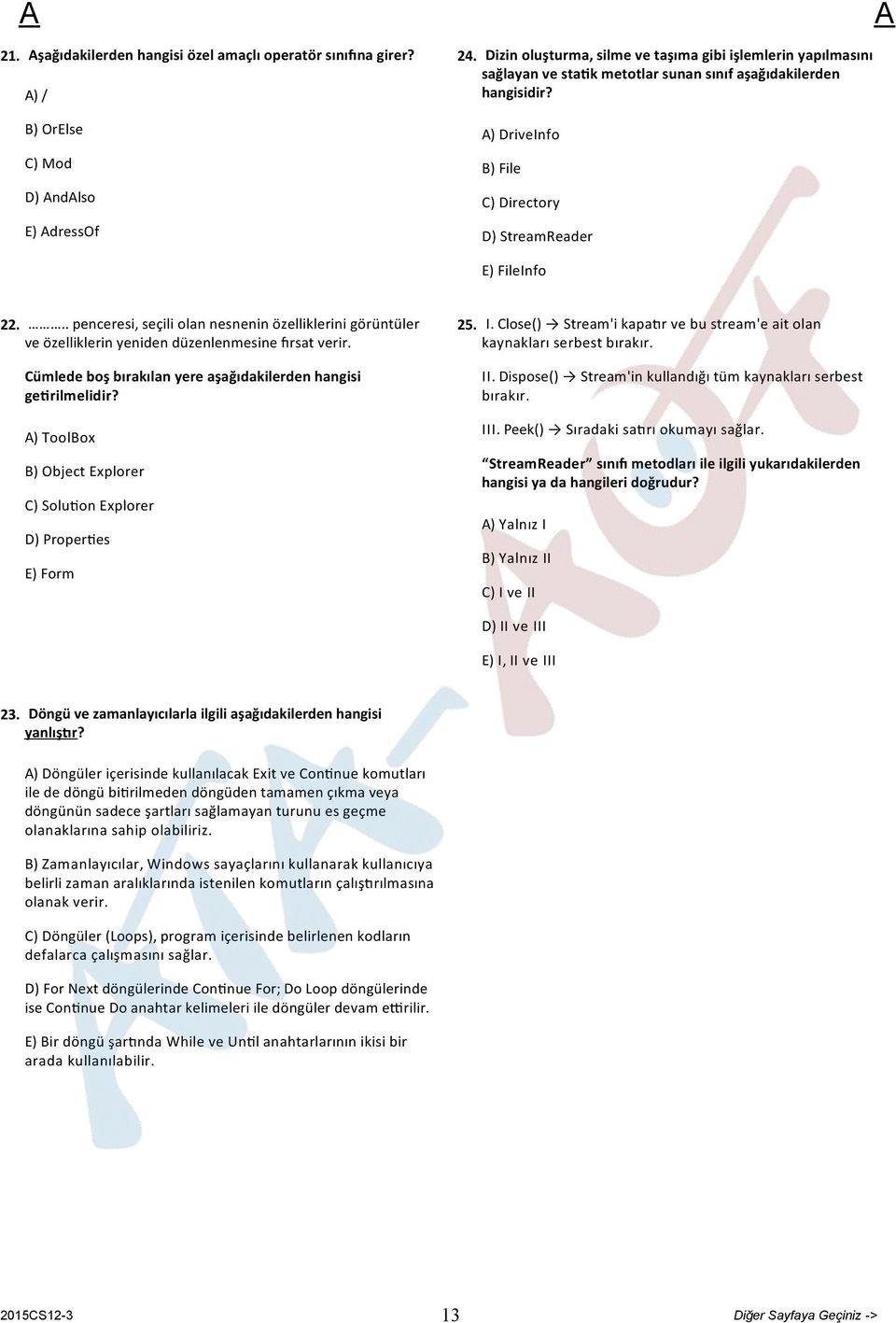 .. penceresi, seçili olan nesnenin özelliklerini görüntüler ve özelliklerin yeniden düzenlenmesine rsat verir. Cümlede boş bırakılan yere aşağıdakilerden hangisi ge rilmelidir?