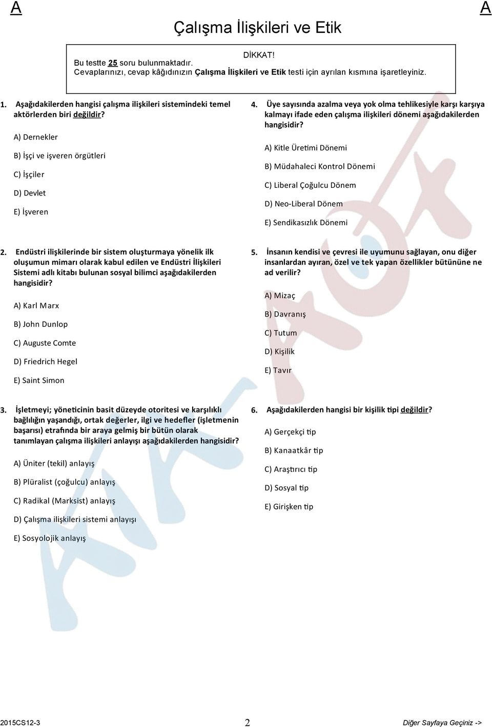 Üye sayısında azalma veya yok olma tehlikesiyle karşı karşıya kalmayı ifade eden çalışma ilişkileri dönemi aşağıdakilerden hangisidir?