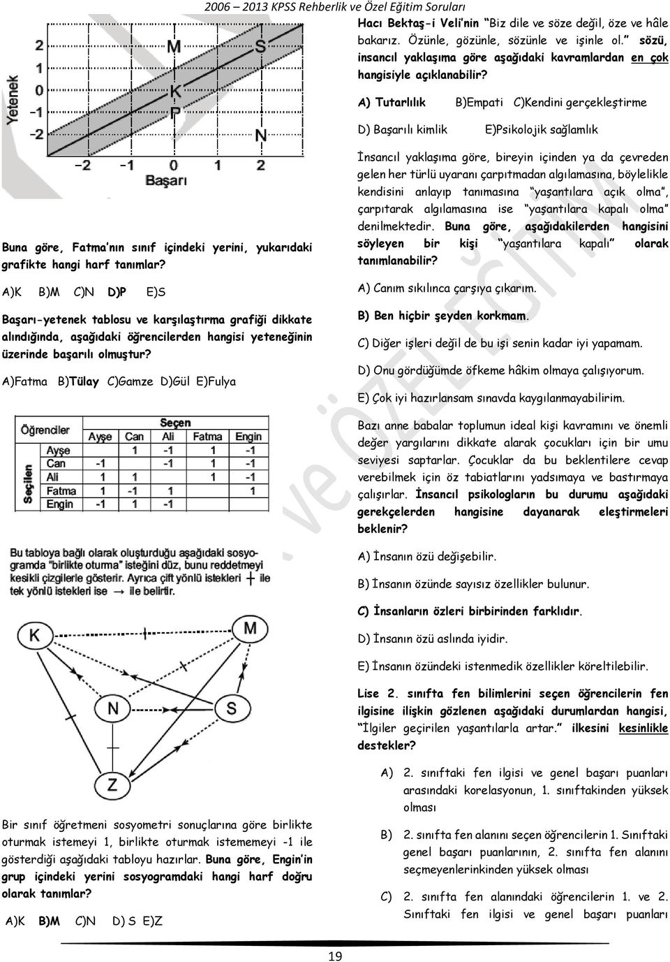 A)K B)M C)N D)P E)S Başarı-yetenek tablosu ve karşılaştırma grafiği dikkate alındığında, aşağıdaki öğrencilerden hangisi yeteneğinin üzerinde başarılı olmuştur?