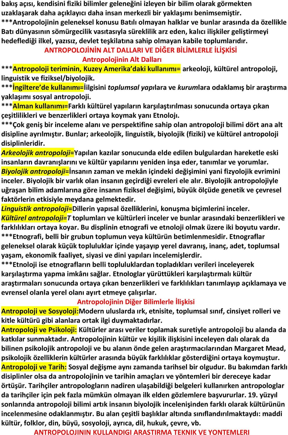 ilkel, yazısız, devlet teşkilatına sahip olmayan kabile toplumlarıdır.