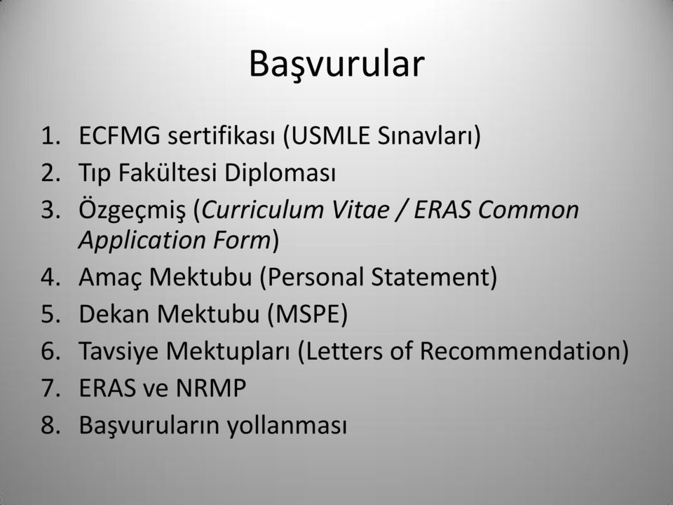 Özgeçmiş (Curriculum Vitae / ERAS Common Application Form) 4.