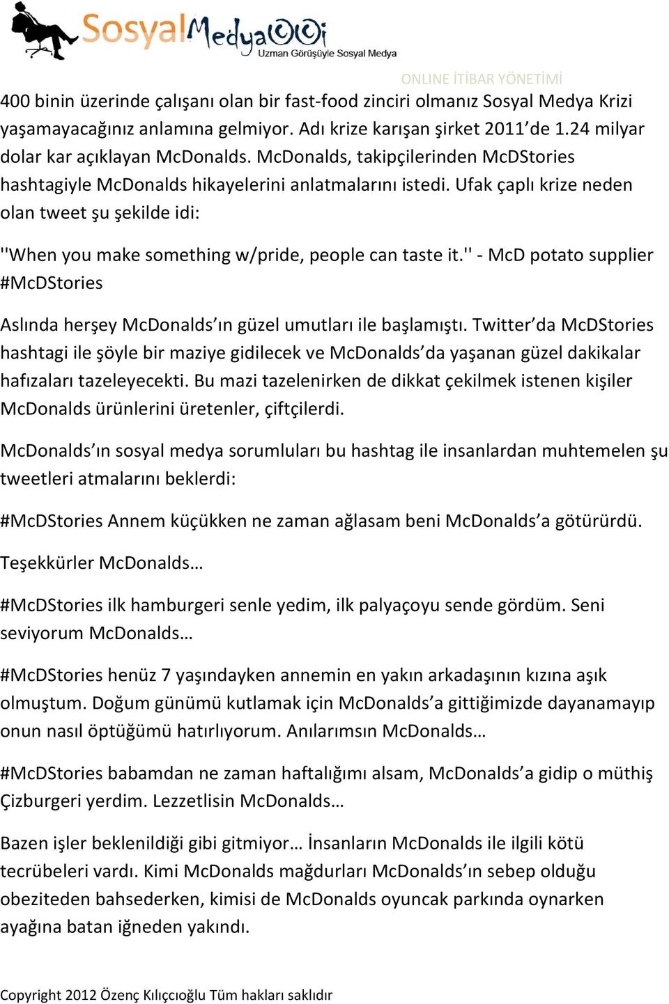 '' - McD potato supplier #McDStories Aslında herşey McDonalds ın güzel umutları ile başlamıştı.