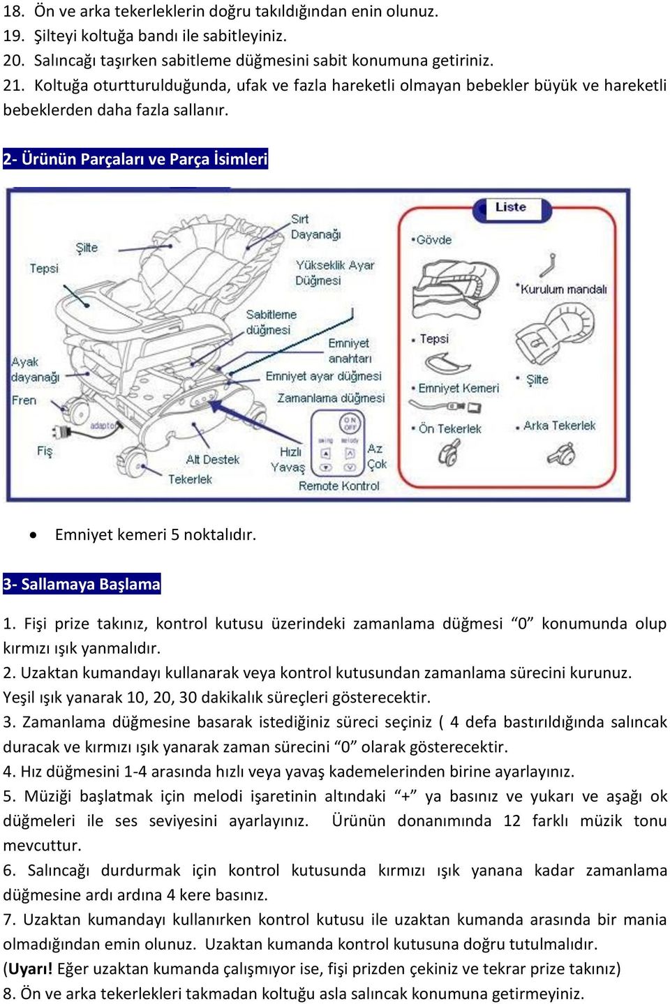 3- Sallamaya Başlama 1. Fişi prize takınız, kontrol kutusu üzerindeki zamanlama düğmesi 0 konumunda olup kırmızı ışık yanmalıdır. 2.