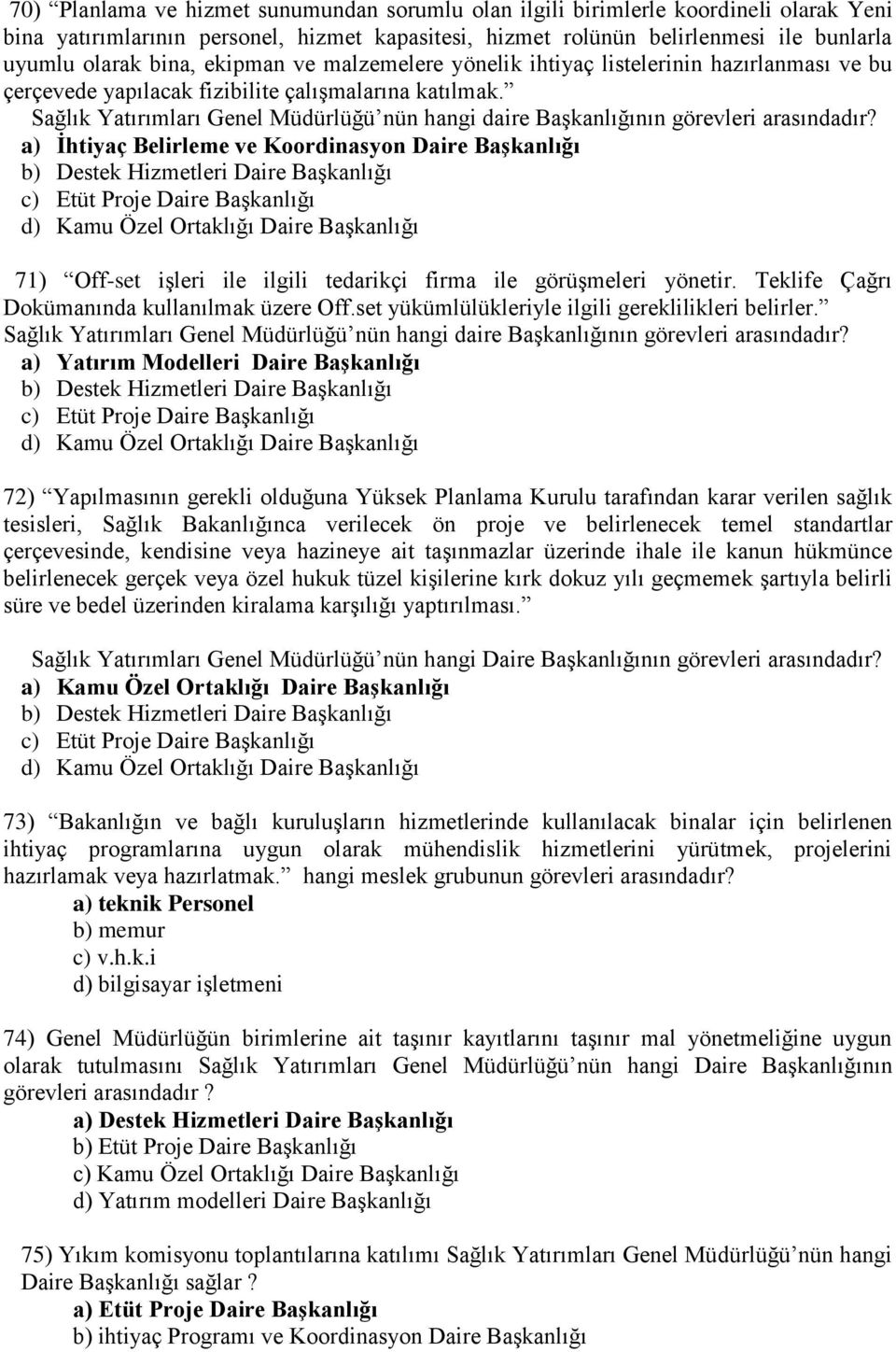 Sağlık Yatırımları Genel Müdürlüğü nün hangi daire Başkanlığının görevleri arasındadır?