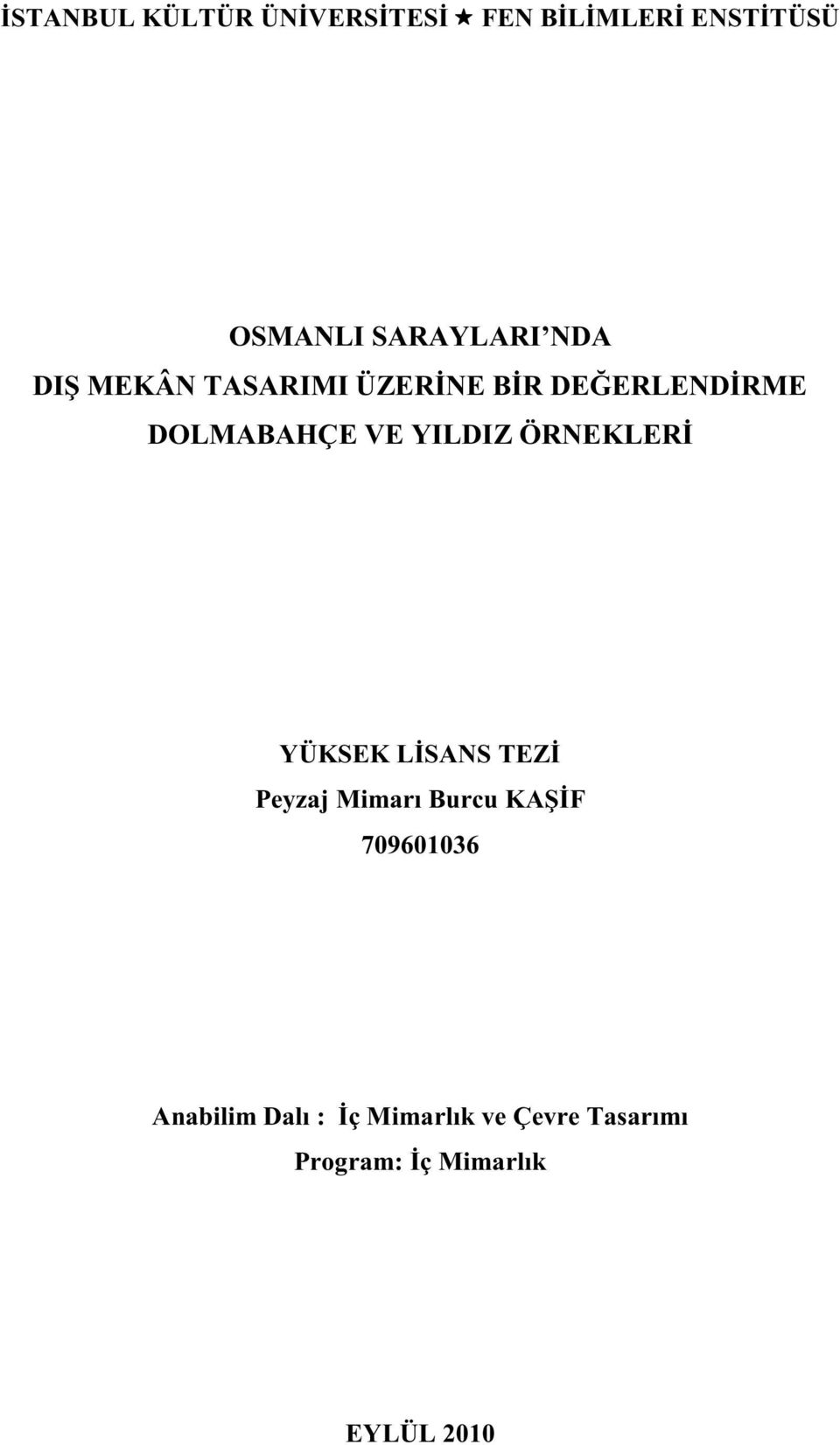 ÖRNEKLERİ YÜKSEK LİSANS TEZİ Peyzaj Mimarı Burcu KAŞİF 709601036