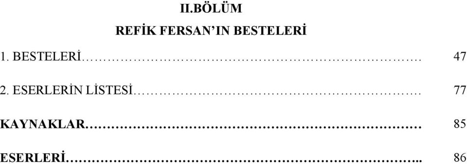 47 2. ESERLERİN LİSTESİ.