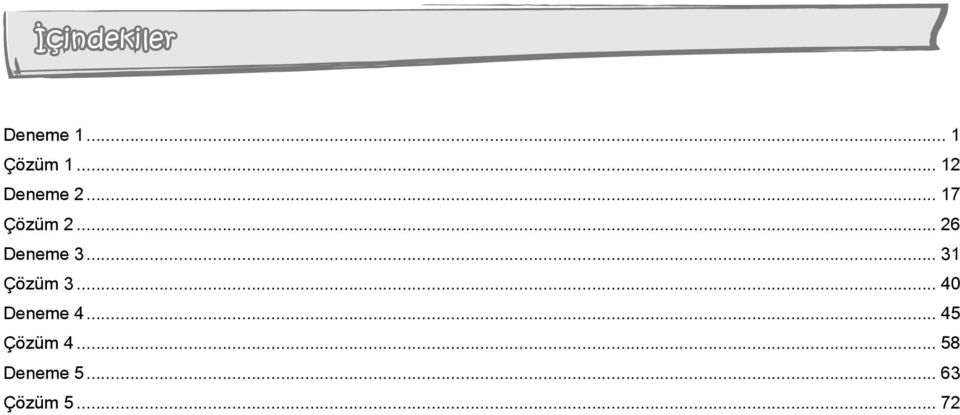 .. 26 Deneme 3... 31 Çözüm 3.