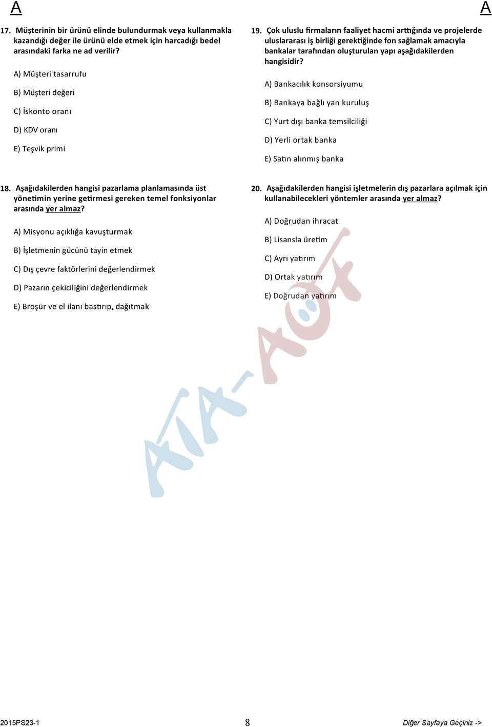 Çok uluslu firmaların faaliyet hacmi ar ğında ve projelerde uluslararası iş birliği gerek ğinde fon sağlamak amacıyla bankalar tara ndan oluşturulan yapı aşağıdakilerden hangisidir?